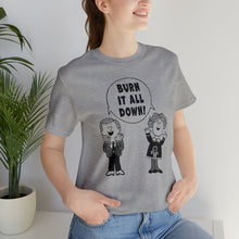 Load image into Gallery viewer, Burn it All Down Tee
