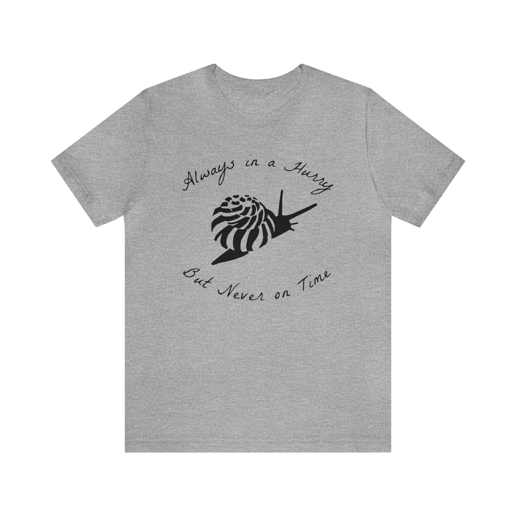Always Late T-Shirt